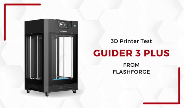 3Dnatives Lab: Testing the Guider 3 Plus 3D Printer From Flashforge