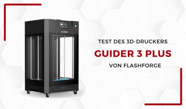3Dnatives Labor: Test des FlashForge Guider 3 Plus 3D-Druckers